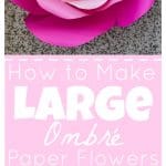 I'm sharing how to make large paper flowers with an ombre twist + Instructions to make a Mother's Day sign with them!