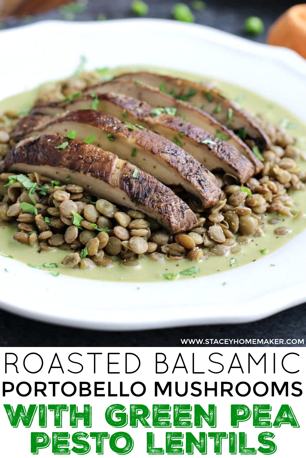 Roasted Portobello Mushrooms with Green Pea Pesto Lentils Stacey Homemaker
