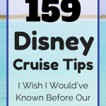 This list of 159 Disney cruise tips is pure gold! It includes everything we learned on our Disney cruise + all the tricks we learned to have the BEST vacation ever!