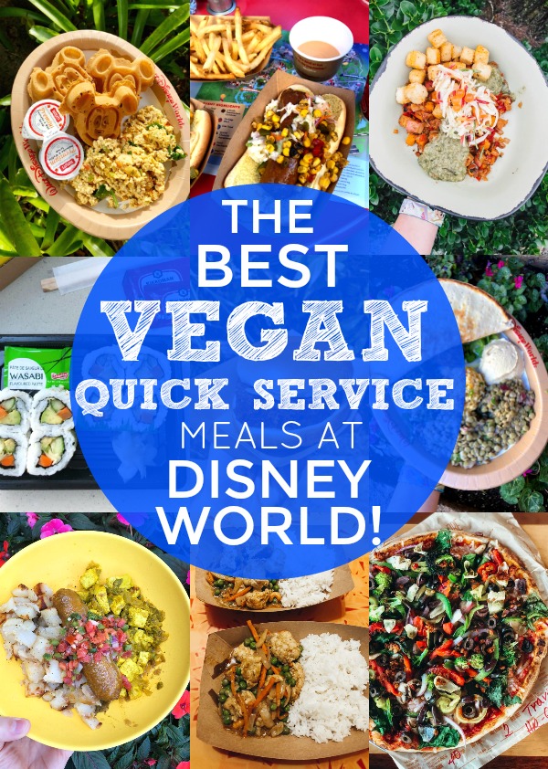 A list of 13 vegan quick service meals in Disney World.