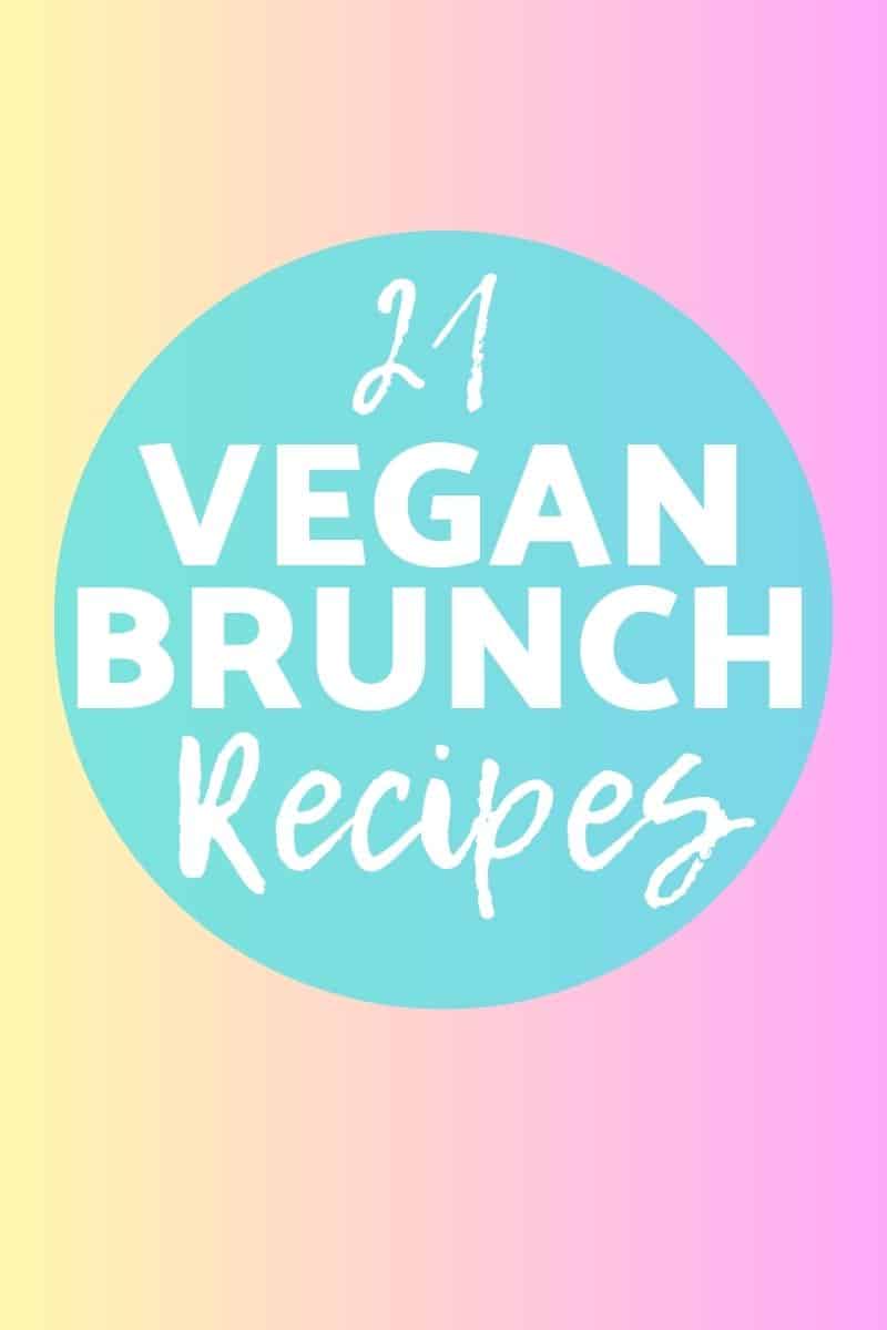 A circle that says "21 vegan brunch recipes" on a pink and yellow background.