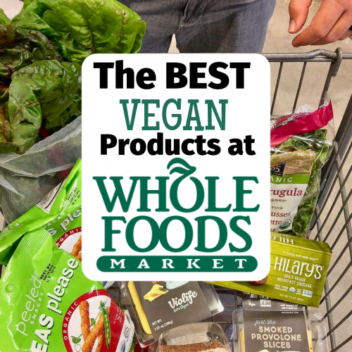 Best Whole Foods Vegan Products!