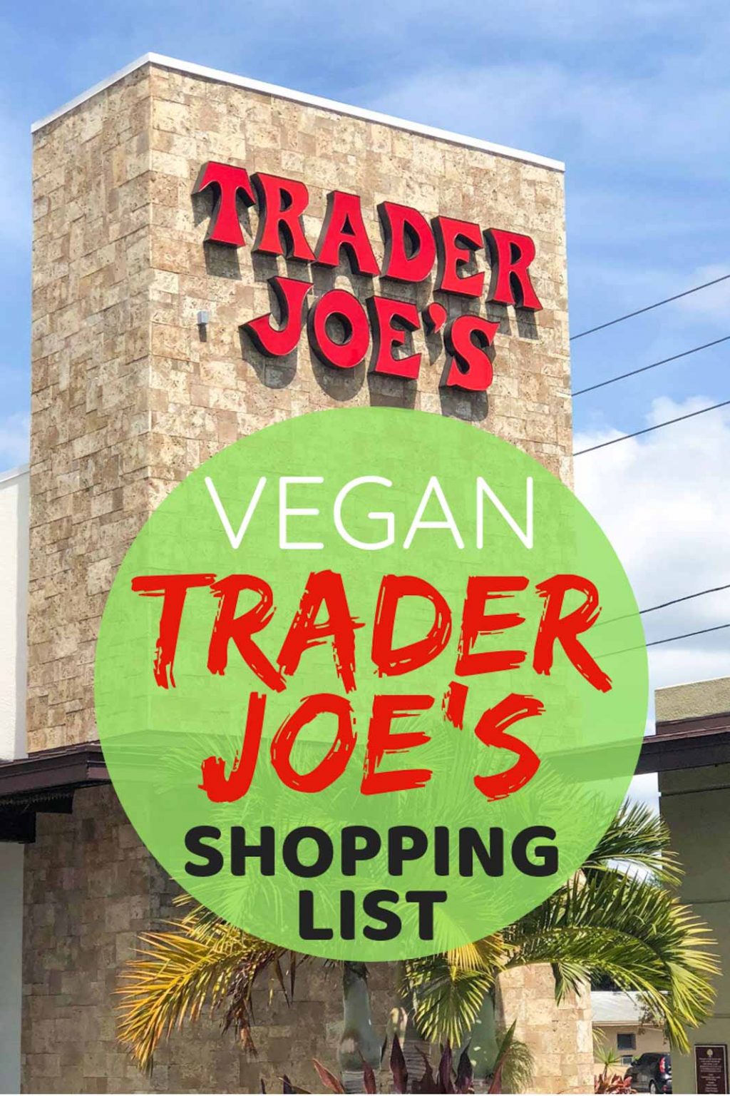 A label that reads, "Vegan Trader Joe's Grocery List" in front of the Trader Joe's building.