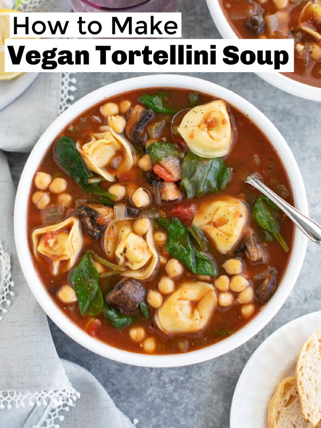 Vegan Tortellini Soup Story